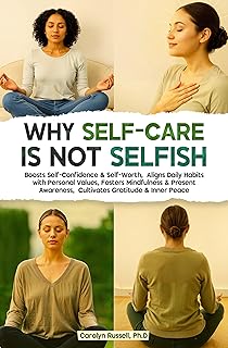 Why Self-Care is Not Selfish: The Importance of Pr